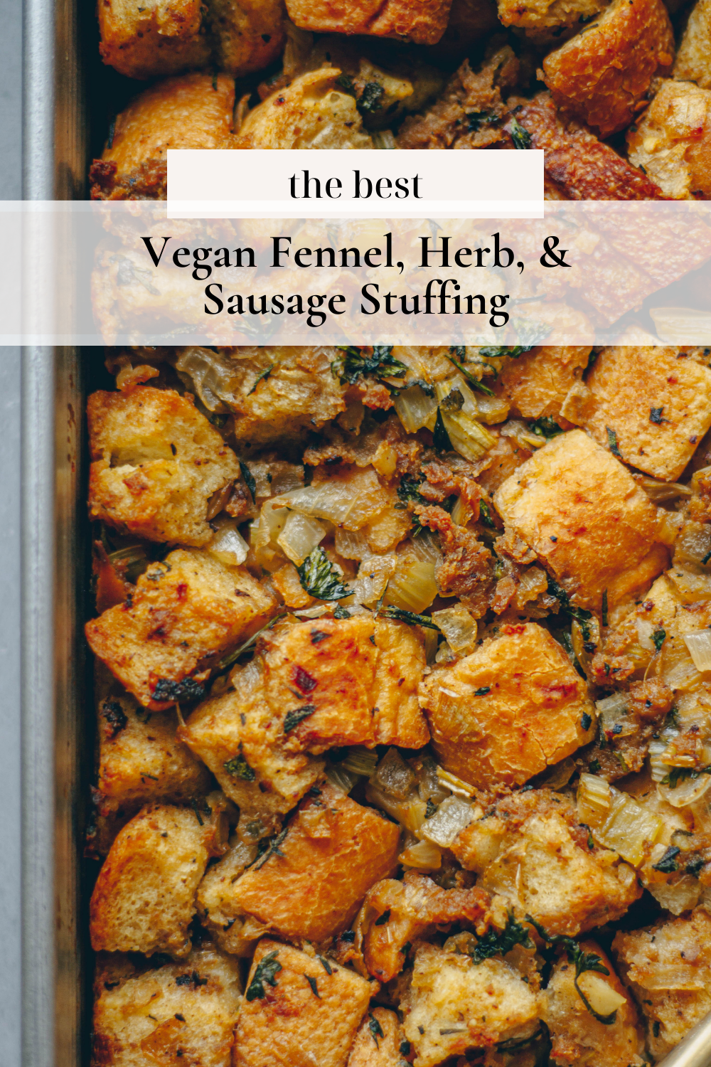 Vegan Sausage Stuffing With Fennel  